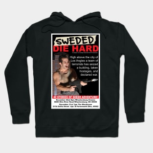 Sweded Die Hard Poster (First Run) Hoodie